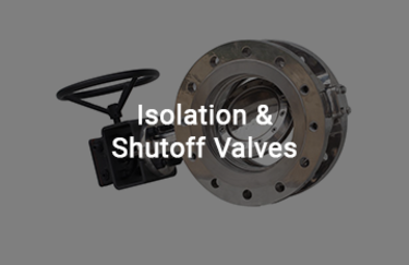 Isolation Shutoff Valves